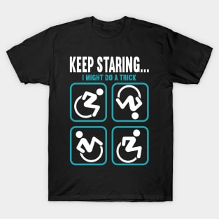 Wheelchair Disability Keep Staring T-Shirt